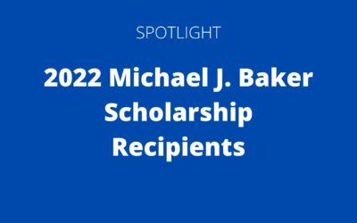 2022 Michael J. Baker Scholarship Recipients
